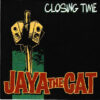 Jaya The Cat – Closing Time