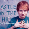 Ed Sheeran – Castle On The Hill (Official Music Video)
