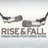 Craig David – Rise & Fall ft. Sting (Official Video)